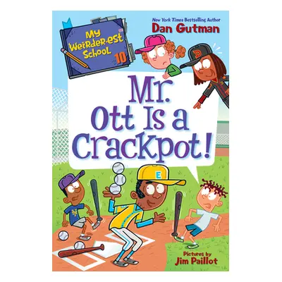 "My Weirder-est School #10: Mr. Ott Is a Crackpot!" - "" ("Gutman Dan")