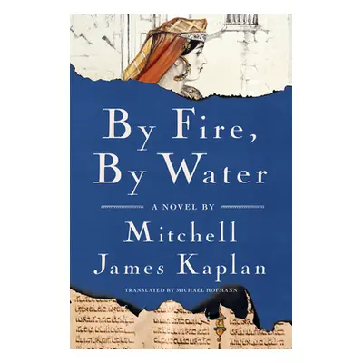 "By Fire, by Water" - "" ("Kaplan Mitchell James")