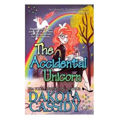 "The Accidental Unicorn" - "" ("Cassidy Dakota")