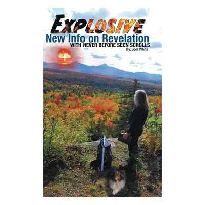 "Explosive New Info on Revelation with Never Before Seen Scrolls" - "" ("White Joel")