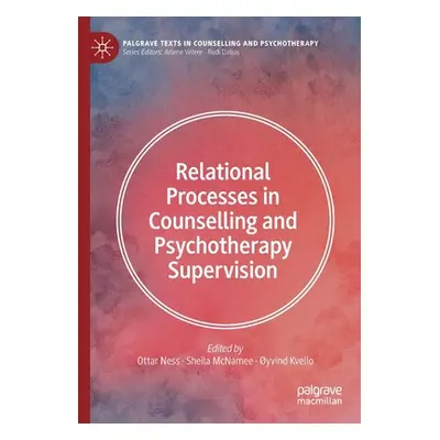 "Relational Processes in Counselling and Psychotherapy Supervision" - "" ("Ness Ottar")