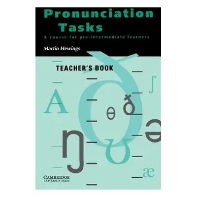 "Pronunciation Tasks: A Course for Pre-Intermediate Learners" - "" ("Hewings Martin")