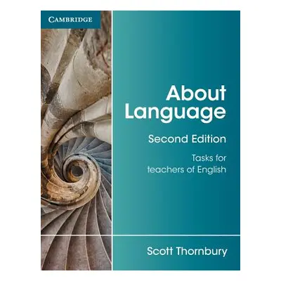 "About Language: Tasks for Teachers of English" - "" ("Thornbury Scott")