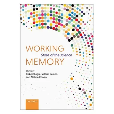 "Working Memory: State of the Science" - "" ("Logie Robert")