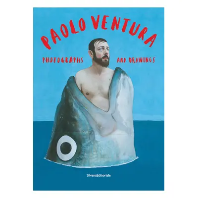 "Paolo Ventura: Photographs and Drawings" - "" ("Ventura Paolo")