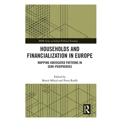 "Households and Financialization in Europe: Mapping Variegated Patterns in Semi-Peripheries" - "