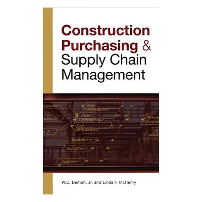 "Construction Purchasing & Supply Chain Management" - "" ("Benton W. C.")