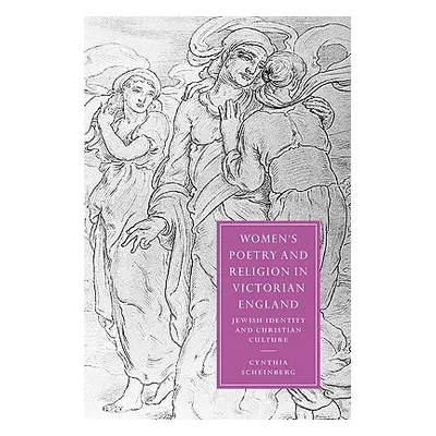 "Women's Poetry and Religion in Victorian England: Jewish Identity and Christian Culture" - "" (