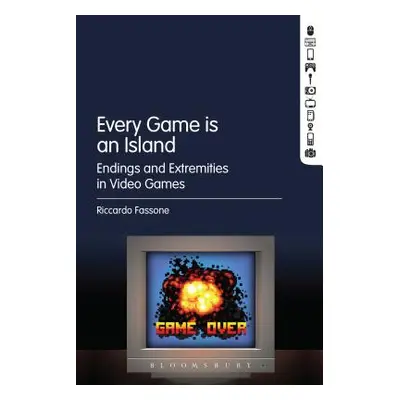 "Every Game is an Island: Endings and Extremities in Video Games" - "" ("Fassone Riccardo")