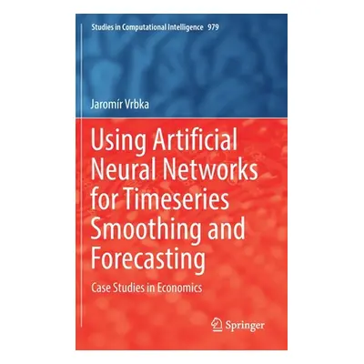 "Using Artificial Neural Networks for Timeseries Smoothing and Forecasting: Case Studies in Econ