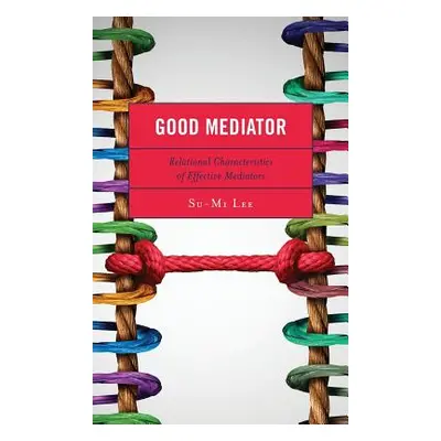 "Good Mediator: Relational Characteristics of Effective Mediators" - "" ("Lee Su-Mi")