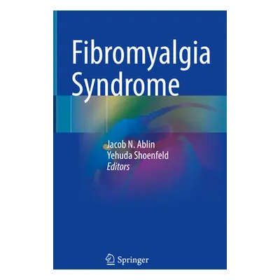 "Fibromyalgia Syndrome" - "" ("Ablin Jacob N.")