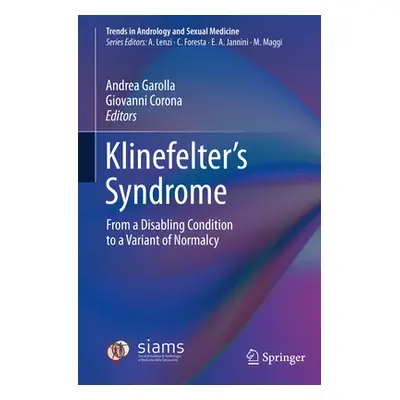 "Klinefelter's Syndrome: From a Disabling Condition to a Variant of Normalcy" - "" ("Garolla And