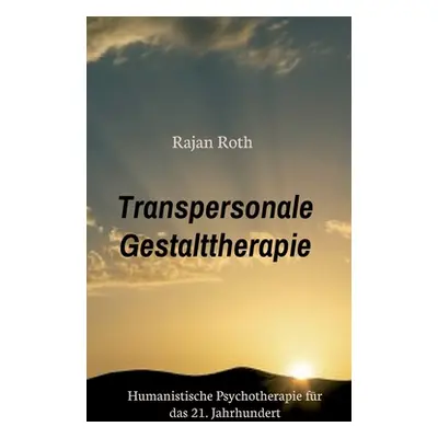 "Transpersonale Gestalttherapie: Humanistische Psychotherapie fr das 21. Jahrhundert" - "" ("Rot