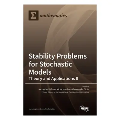 "Stability Problems for Stochastic Models: Theory and Applications II" - "" ("Zeifman Alexander"