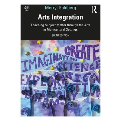 "Arts Integration: Teaching Subject Matter Through the Arts in Multicultural Settings" - "" ("Go