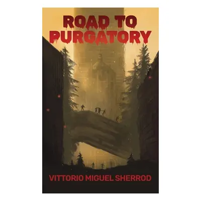 "Road to Purgatory" - "" ("Sherrod Vittorio Miguel")