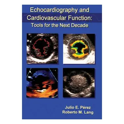 "Echocardiography and Cardiovascular Function: Tools for the Next Decade" - "" ("Prez Julio E.")