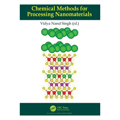 "Chemical Methods for Processing Nanomaterials" - "" ("Singh Vidya Nand")