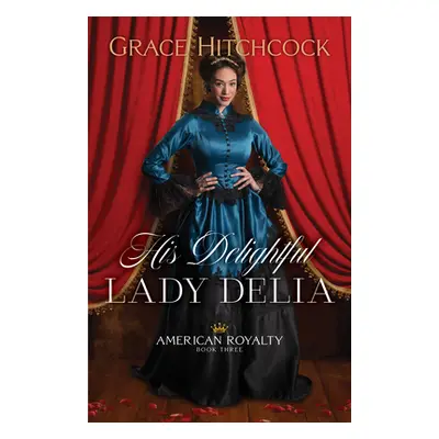 "His Delightful Lady Delia" - "" ("Hitchcock Grace")