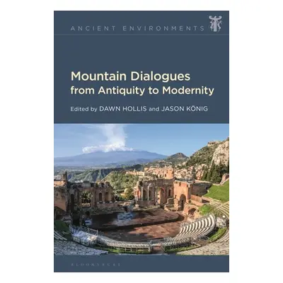 "Mountain Dialogues from Antiquity to Modernity" - "" ("Hollis Dawn")