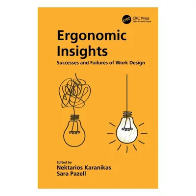 "Ergonomic Insights: Successes and Failures of Work Design" - "" ("Karanikas Nektarios")