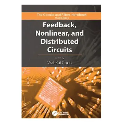 "Feedback, Nonlinear, and Distributed Circuits" - "" ("Chen Wai-Kai")