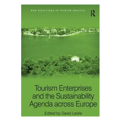 "Tourism Enterprises and the Sustainability Agenda Across Europe" - "" ("Leslie David")