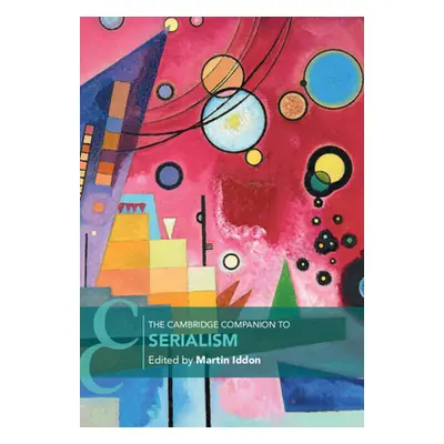 "The Cambridge Companion to Serialism" - "" ("Iddon Martin")