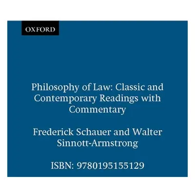 "Philosophy of Law: Classic and Contemporary Readings with Commentary" - "" ("Schauer Frederick"