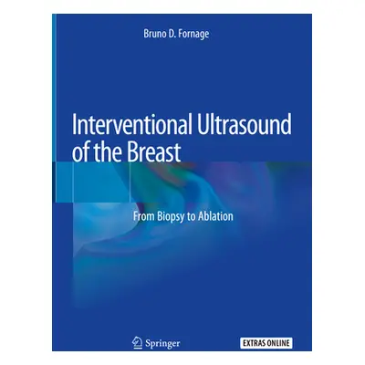 "Interventional Ultrasound of the Breast: From Biopsy to Ablation" - "" ("Fornage Bruno D.")