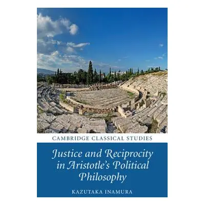 "Justice and Reciprocity in Aristotle's Political Philosophy" - "" ("Inamura Kazutaka")