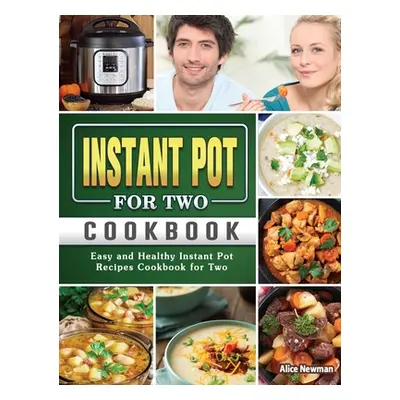 "The Step-by-Step Instant Pot Cookbook: Healthy, Fast & Fresh Recipes for Beginners and Advanced