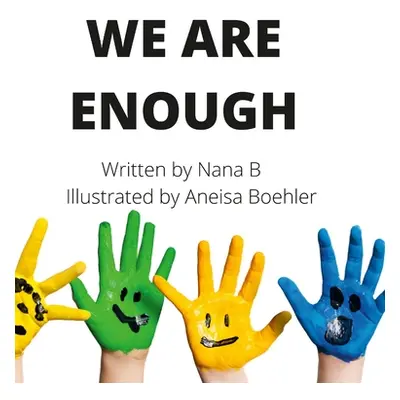 "We Are Enough" - "" ("B Nana")