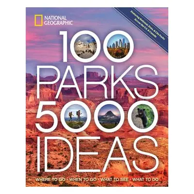 "100 Parks, 5,000 Ideas: Where to Go, When to Go, What to See, What to Do" - "" ("Yogerst Joe")