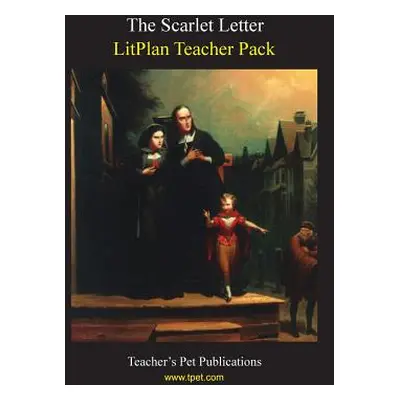 "Litplan Teacher Pack: The Scarlet Letter" - "" ("Collins Mary B.")