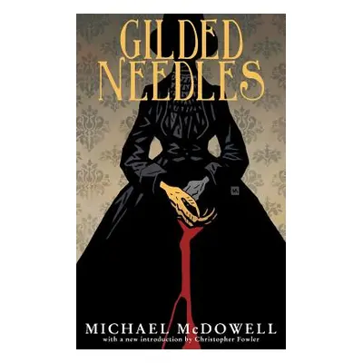 "Gilded Needles (Valancourt 20th Century Classics)" - "" ("McDowell Michael")