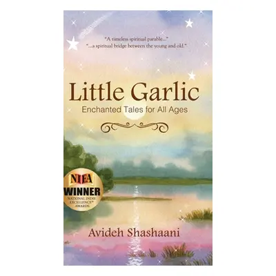 "Little Garlic: Enchanted Tales for All Ages" - "" ("Shashaani Avideh")