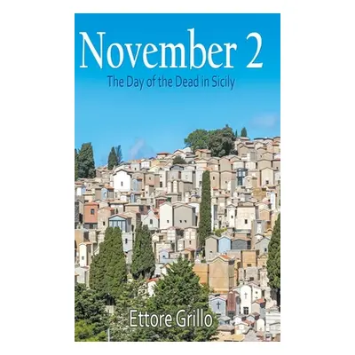 "November 2: The Day of the Dead in Sicily" - "" ("Grillo Ettore")