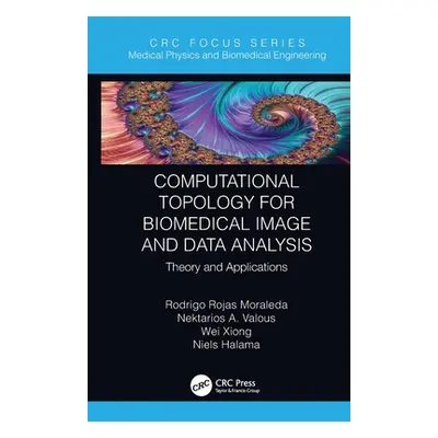 "Computational Topology for Biomedical Image and Data Analysis: Theory and Applications" - "" ("