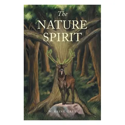 "The Nature Spirit" - "" ("Grey W. Raine")