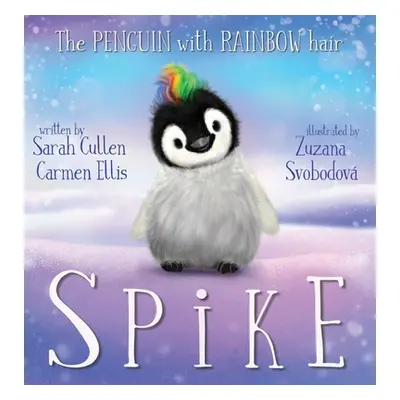 "Spike, The Penguin With Rainbow Hair" - "" ("Cullen Sarah")