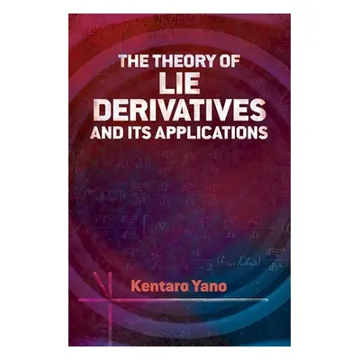 "The Theory of Lie Derivatives and Its Applications" - "" ("Yano Kentaro")