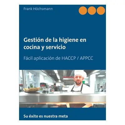 "Gestin de la higiene en cocina y servicio: Fcil aplicacin de HACCP / APPCC" - "" ("Hchsmann Fra