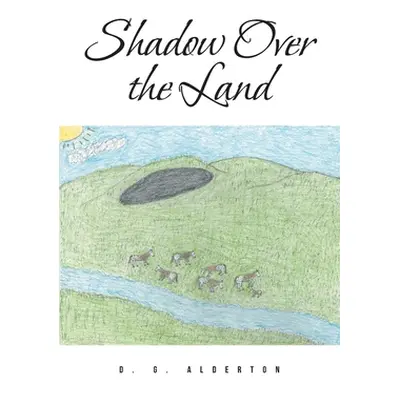 "Shadow Over the Land" - "" ("Alderton D. G.")