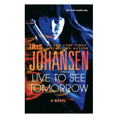 "Live to See Tomorrow" - "" ("Johansen Iris")