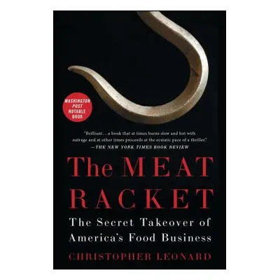 "The Meat Racket: The Secret Takeover of America's Food Business" - "" ("Leonard Christopher")