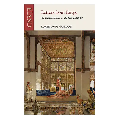 "Letters from Egypt: An Englishwoman on the Nile, 1862-69" - "" ("Duff Gordon Lucy")