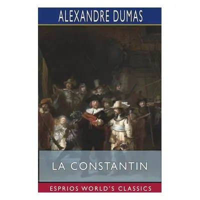 "La Constantin (Esprios Classics)" - "" ("Dumas Alexandre")