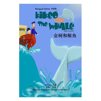 "金柯和鲸鱼 Kikeo and The Whale A Dual Language Mandarin Book for Children